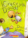 Cover image for ¡Crece ya, David! (Grow Up, David!)